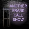 Another Prank Call Show artwork