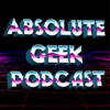 The Absolute Geek Podcast - We Talk movies/Tv, Comic Books, Music, etc. Similar to Nerdist, Hollywood Babble-on, SMODCAST, Kevin Smith, I Sell Comics