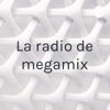 La radio de megamix