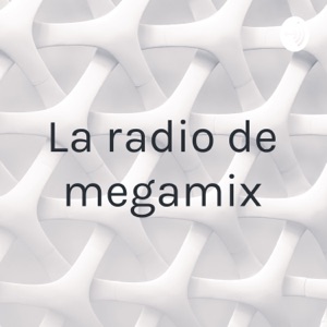 La radio de megamix