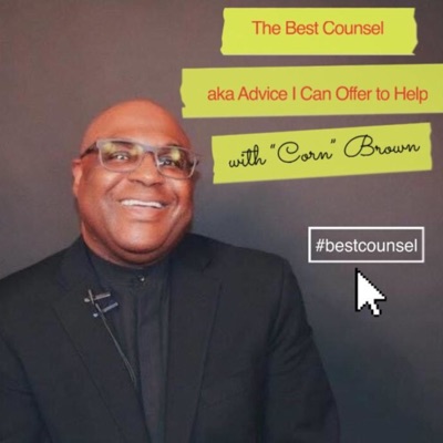 The Best Counsel aka Advice with Corn Brown:Cornelius Brown