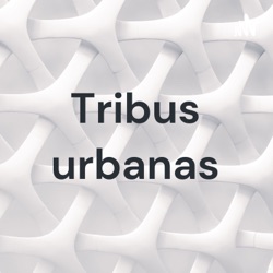 Tribus urbanas