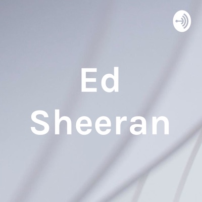 Ed Sheeran:Andrea Hernández Negrete