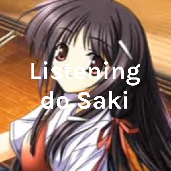 Listening do Saki
