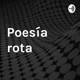 Poesía rota 