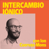 Intercambio Iónico con Ion Cuervas-Mons - Ion Cuervas-Mons