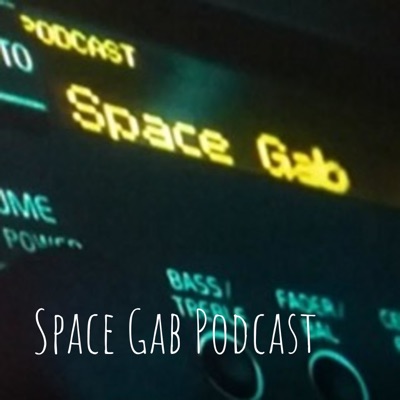 Space Gab Podcast:Space Gab Podcast