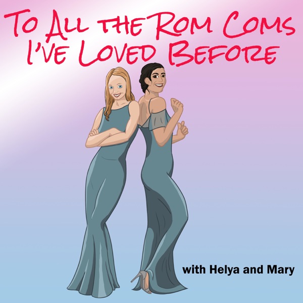 To All the Rom Coms I’ve Loved Before image