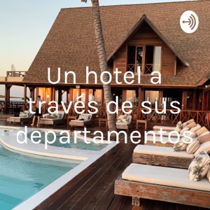 Un hotel a través de sus departamentos