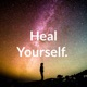 Heal Yourself. 