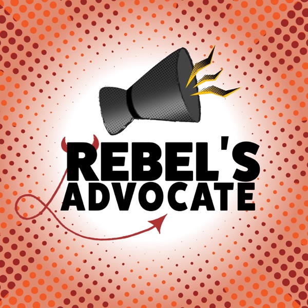 Rebel's Advocate Podcast Artwork