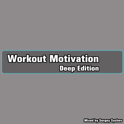 Workout Motivation [Deep Edition]:Workout Motivation [Deep Edition]