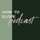 How to Elope Podcast