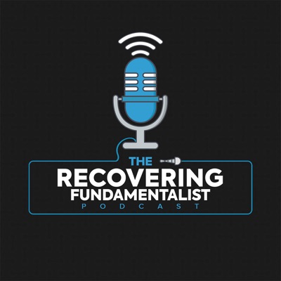 Recovering Fundamentalist Podcast