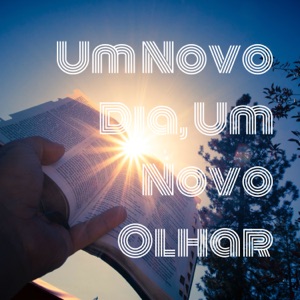 Um Novo Dia, Um Novo Olhar