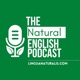 The Natural English Podcast 