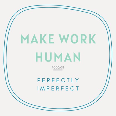 Make Work Human