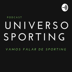 S3:E20 - Universo Sporting: Antevisão do jogo da época