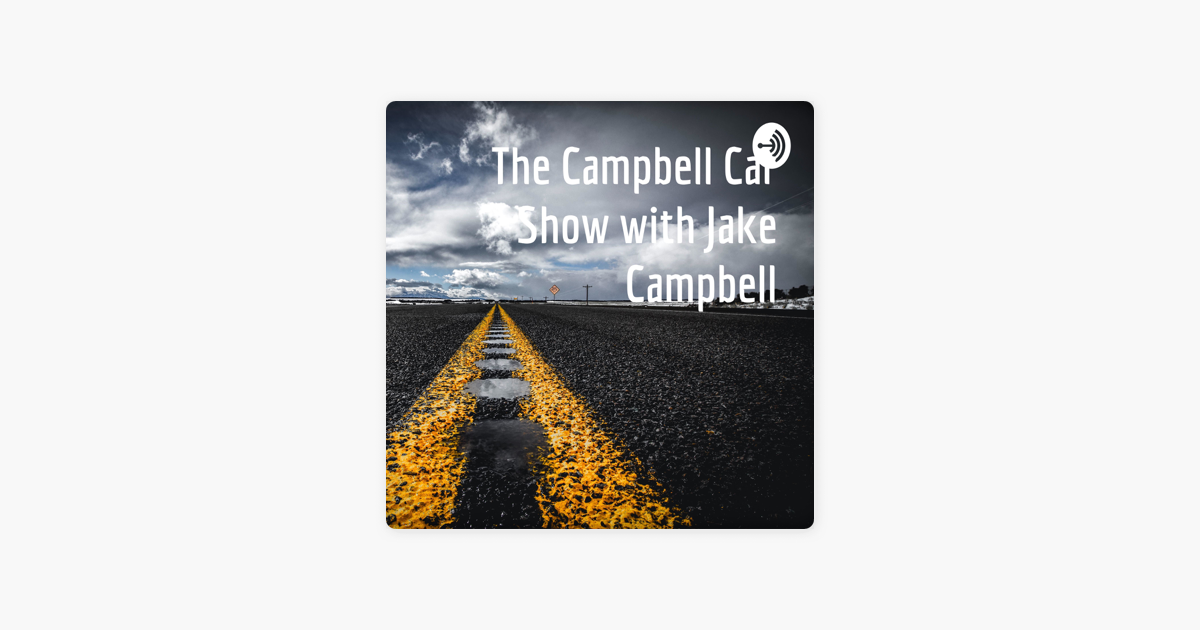 ‎The Campbell Car Show with Jake Campbell on Apple Podcasts