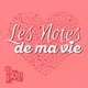 Les Notes De Ma Vie