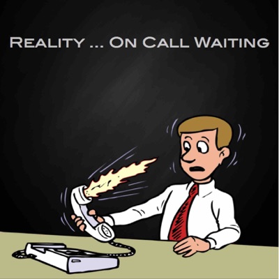 Reality On Call Waiting
