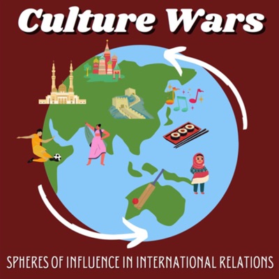 Culture Wars: Spheres of Influence in International Relations