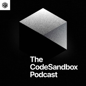 The CodeSandbox Podcast