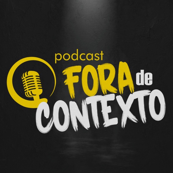 Podcast FORA DE CONTEXTO