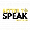 Better to Speak: The Podcast artwork