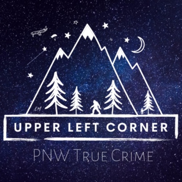 Upper Left Corner: PNW True Crime