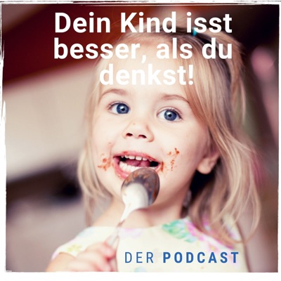 Dein Kind isst besser, als du denkst! Dein Kind isst besser, als du denkst!