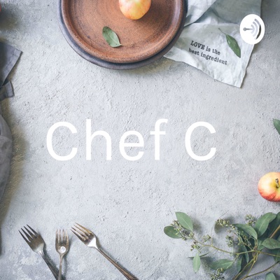Chef C Recipes For Food Life And Relationships