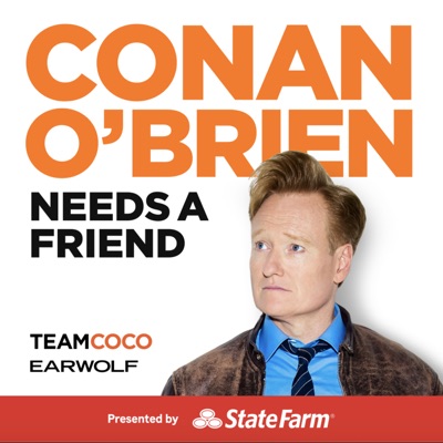 Conan O’Brien Needs A Friend Conan O’Brien Needs A Friend