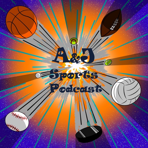 Artwork for A&J's Sports Podcast