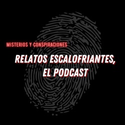 Misterios y Conspiraciones: Relatos Escalofriantes