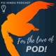 For the Love of Pod