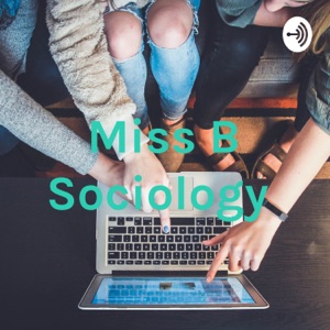 Miss B Sociology