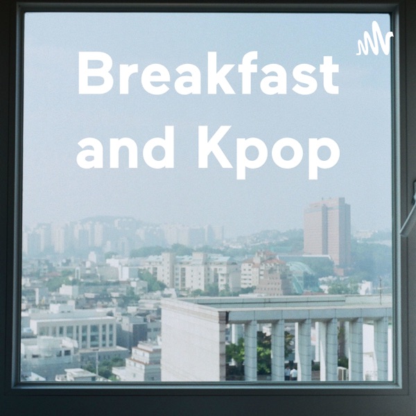 Breakfast and Kpop Artwork