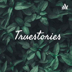 Truestories |Malayalam Podcast