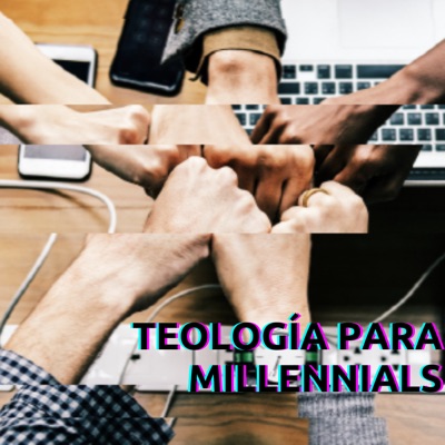 Teología para Millennials