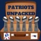 PATRIOTS UNPACKED