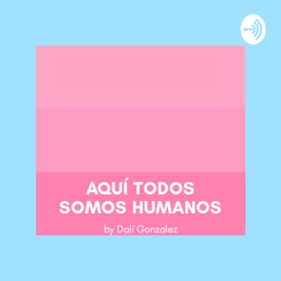 Aquí Todos Somos Humanos