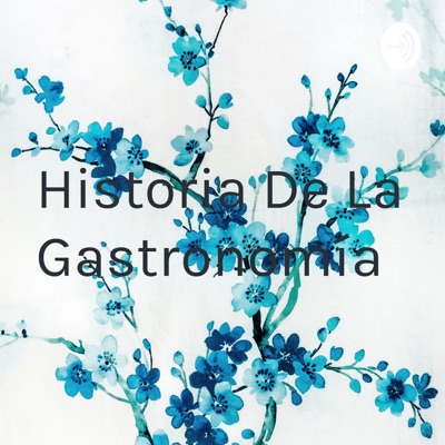 Historia De La Gastronomía