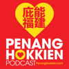Penang Hokkien Podcast 庇能福建 - John Ong and friends