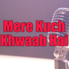 Mere Kuch Khwab Hai - Saharsh Laud