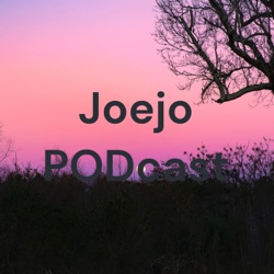 Joejo PODcast