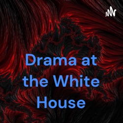 Drama at the White House