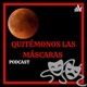 Quitémonos Las Máscaras