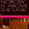 Nobody is Above The law --  an Audio drama artwork