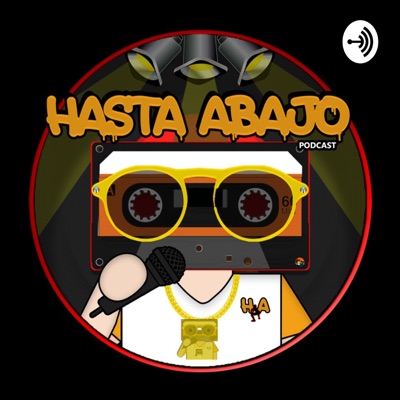 Hasta Abajo Podcast